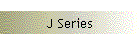 J Series