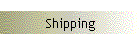 Shipping